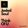 Jaded Soul - Think of U - Single